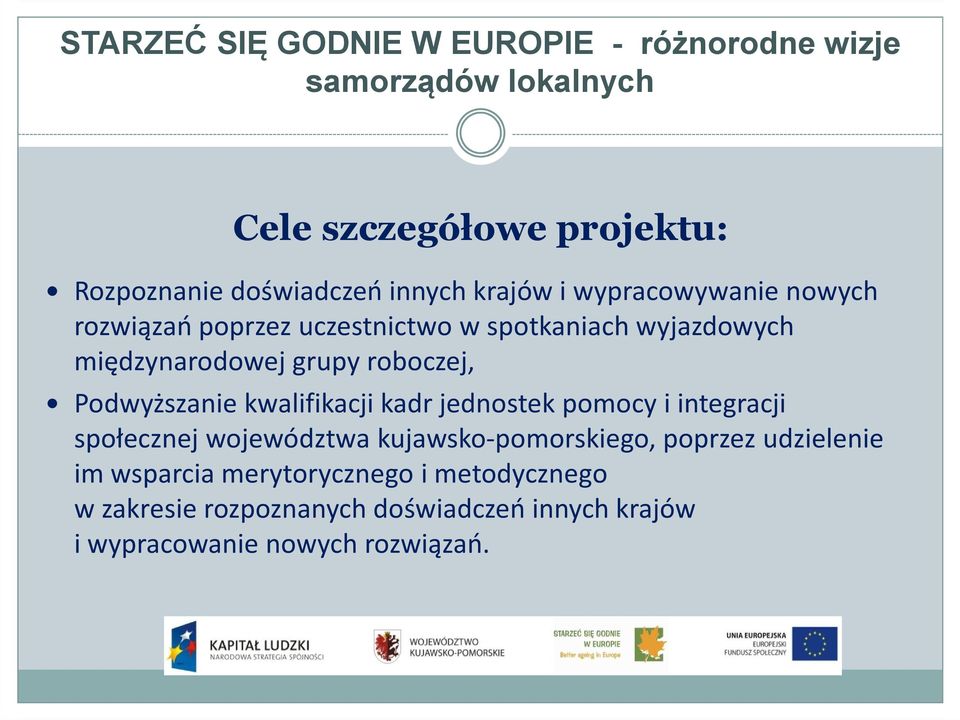 jednostek pomocy i integracji społecznej województwa kujawsko-pomorskiego, poprzez udzielenie im wsparcia