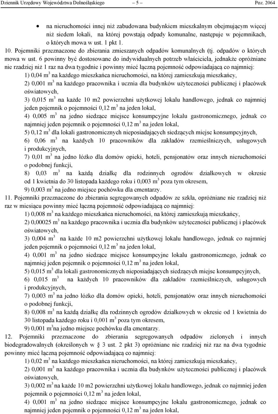 Pojemniki przeznaczone do zbierania zmieszanych odpadów komunalnych (tj. odpadów o których mowa w ust.