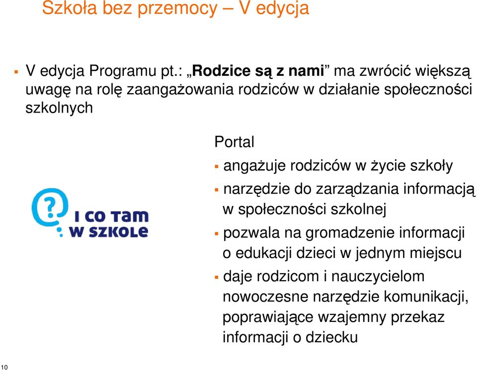 Portal angażuje rodziców w życie szkoły narzędzie do zarządzania informacją w społeczności szkolnej pozwala na