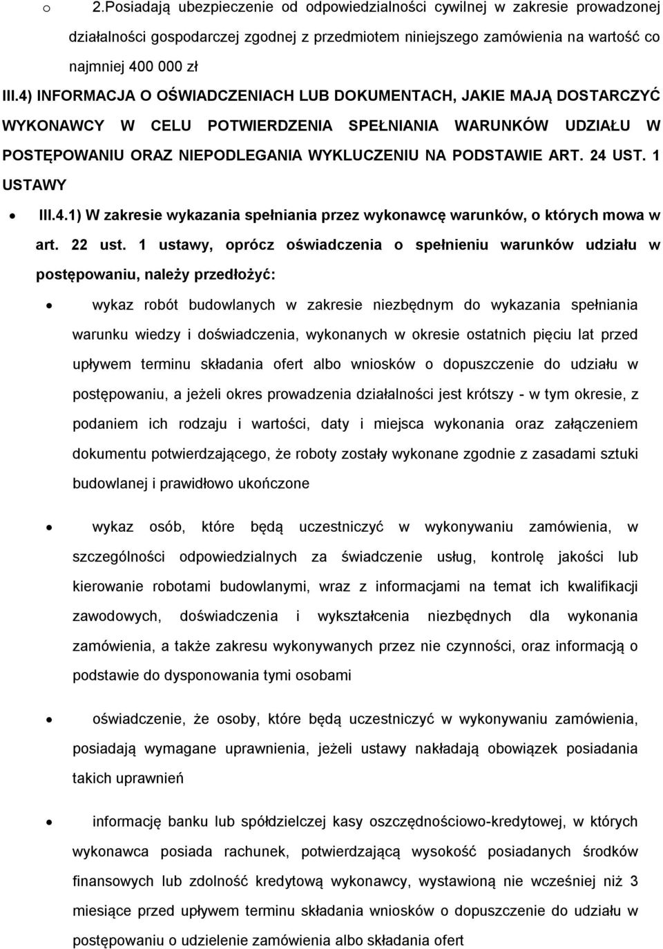 1 USTAWY III.4.1) W zakresie wykazania spełniania przez wykonawcę warunków, o których mowa w art. 22 ust.