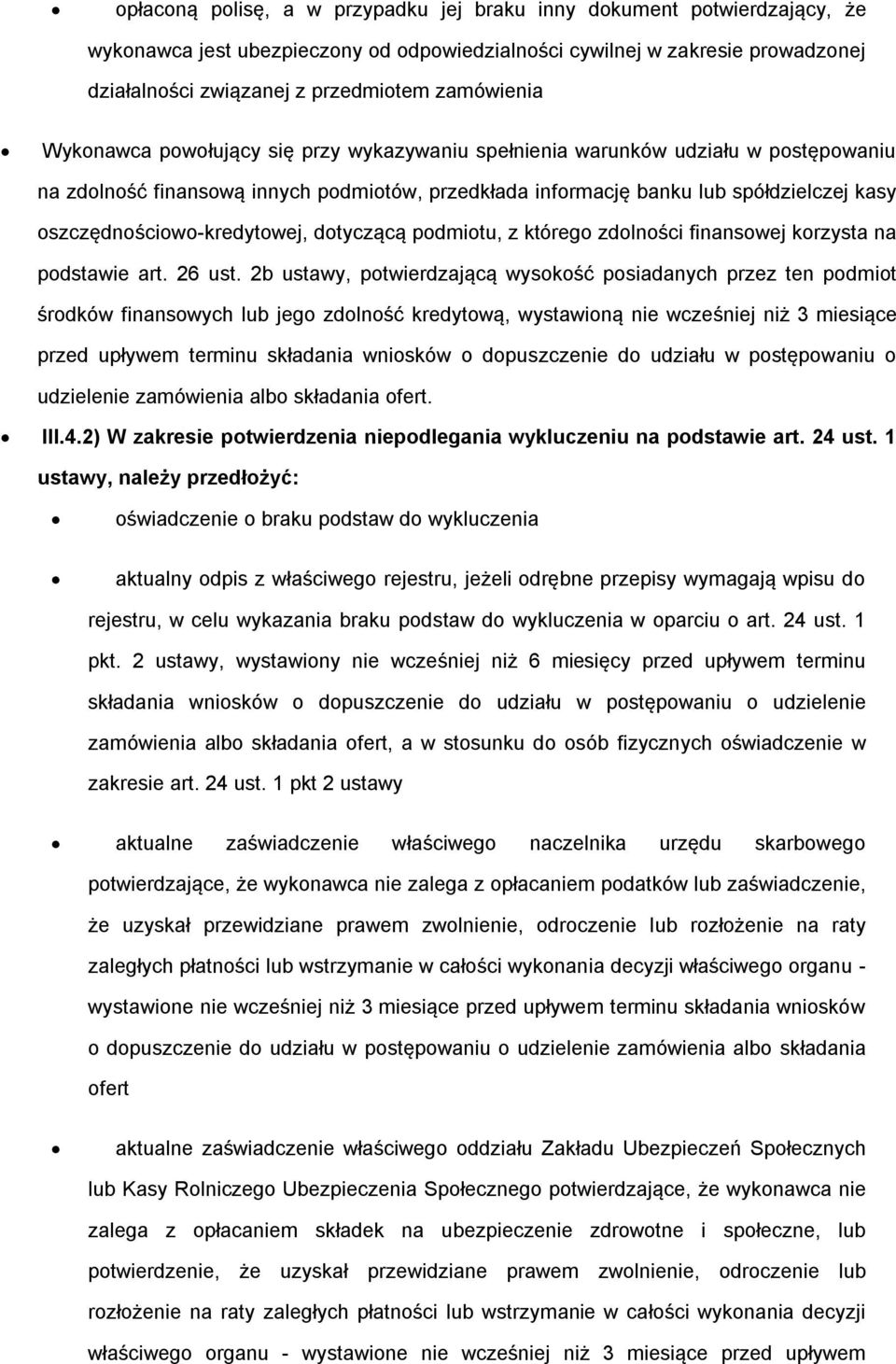 oszczędnościowo-kredytowej, dotyczącą podmiotu, z którego zdolności finansowej korzysta na podstawie art. 26 ust.