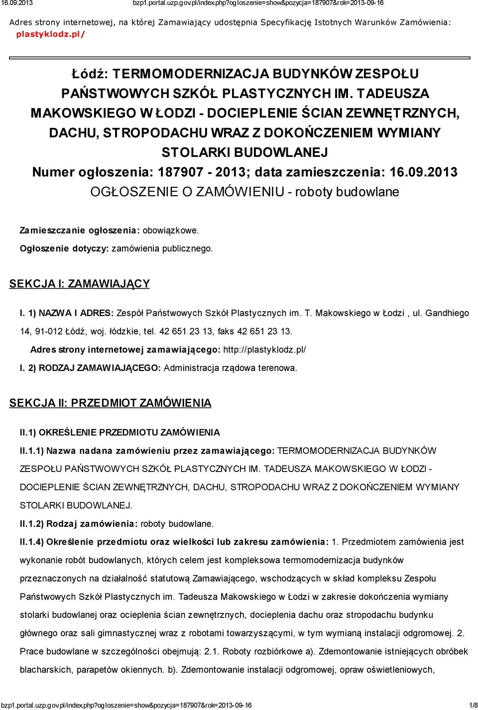 2013 OGŁOSZENIE O ZAMÓWIENIU - roboty budowlane Zamieszczanie ogłoszenia: obowiązkowe. Ogłoszenie dotyczy: zamówienia publicznego. SEKCJA I: ZAMAWIAJĄCY I.