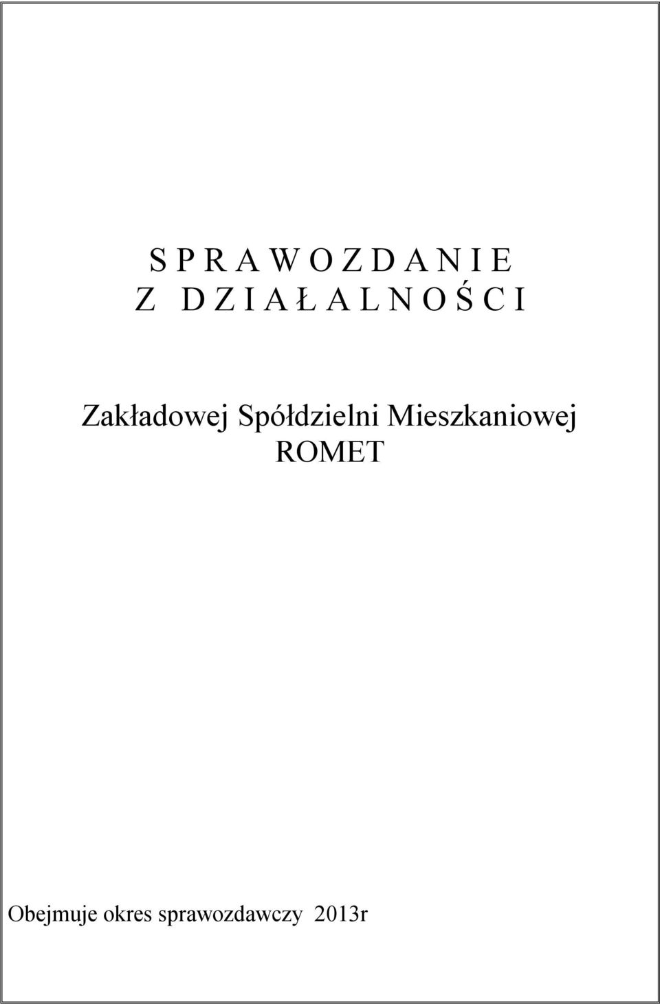 Spółdzielni Mieszkaniowej ROMET