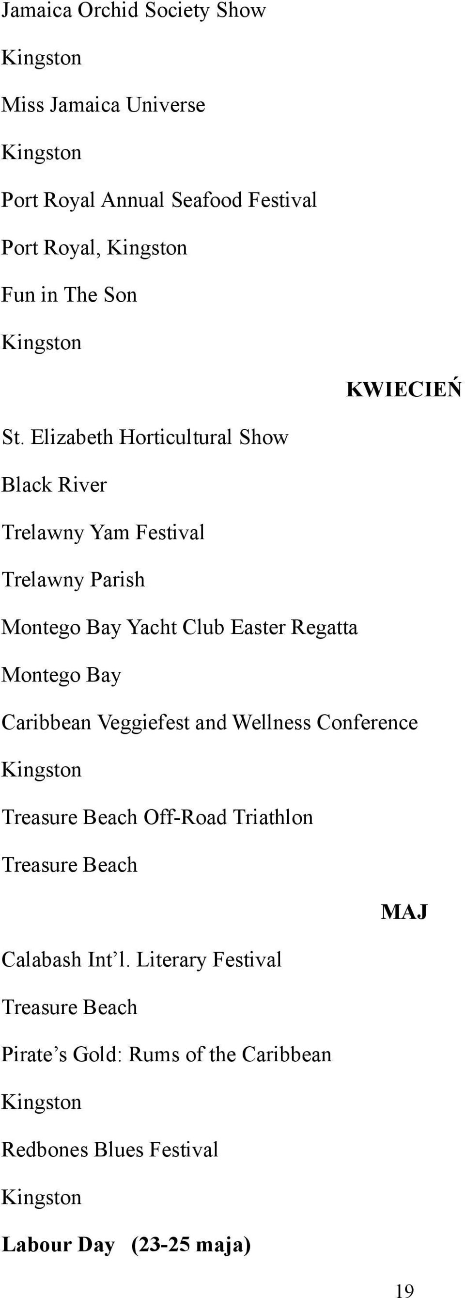 Elizabeth Horticultural Show Black River Trelawny Yam Festival Trelawny Parish Montego Bay Yacht Club Easter Regatta Montego Bay