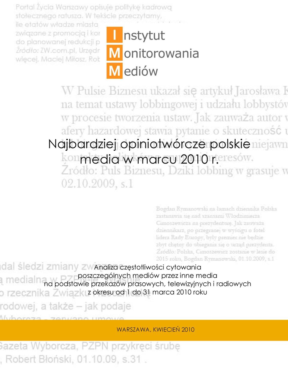 inne media na podstawie przekazów prasowych, telewizyjnych i