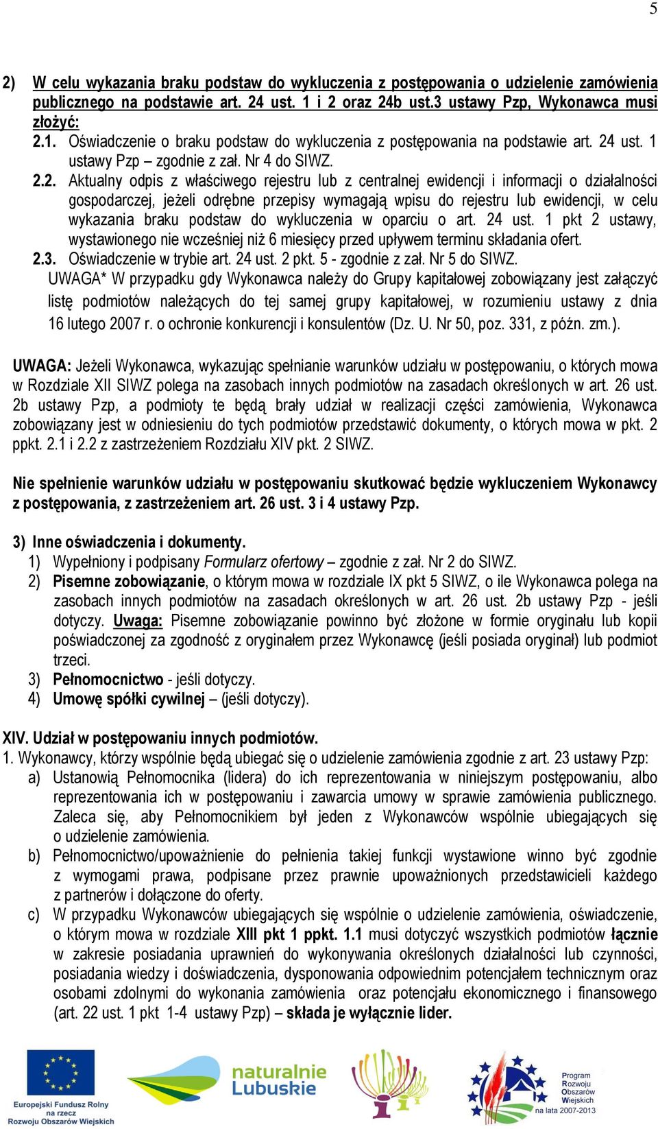 odpis z właściwego rejestru lub z centralnej ewidencji i informacji o działalności gospodarczej, jeżeli odrębne przepisy wymagają wpisu do rejestru lub ewidencji, w celu wykazania braku podstaw do