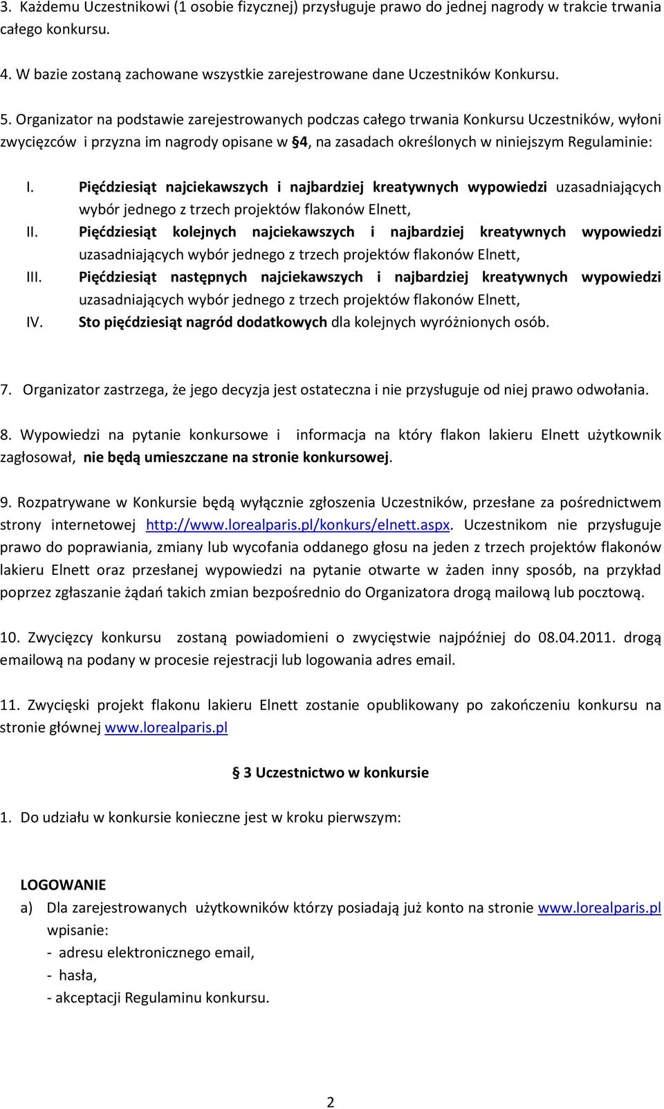 Pięćdziesiąt najciekawszych i najbardziej kreatywnych wypowiedzi uzasadniających wybór jednego z trzech projektów flakonów Elnett, II.