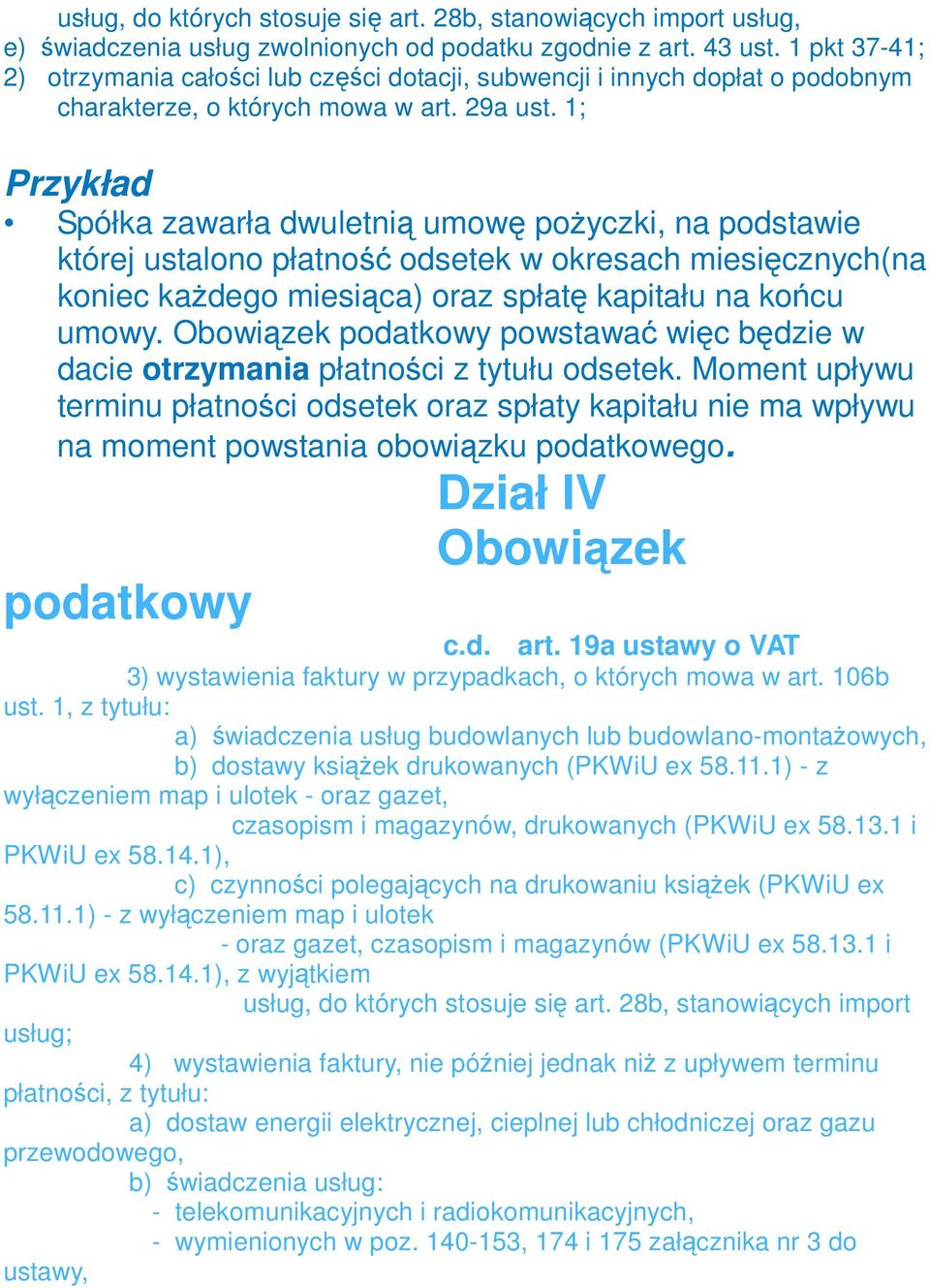 1; Przykład Spółka zawarła dwuletnią umowę poŝyczki, na podstawie której ustalono płatność odsetek w okresach miesięcznych(na koniec kaŝdego miesiąca) oraz spłatę kapitału na końcu umowy.