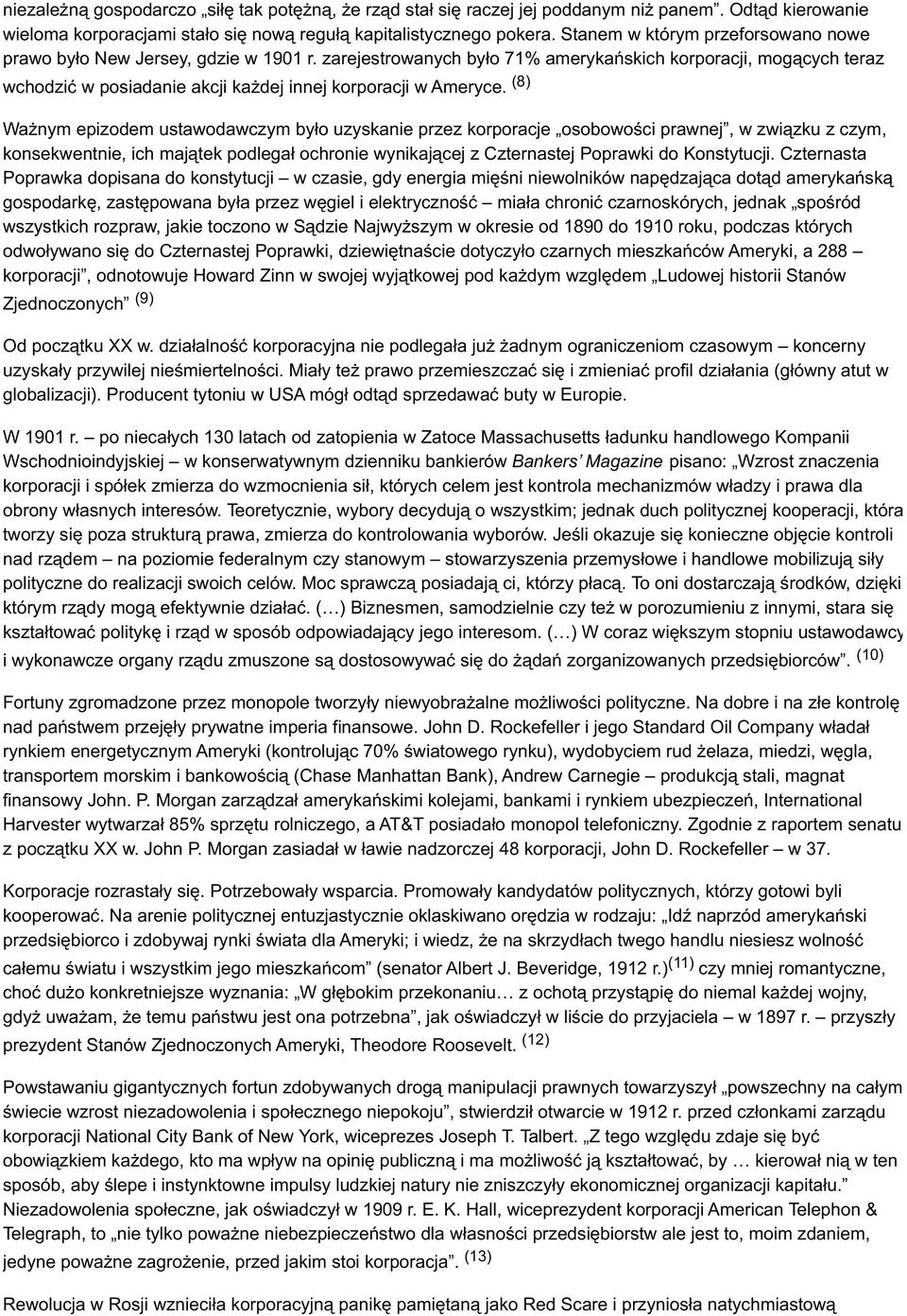 zarejestrowanych było 71% amerykańskich korporacji, mogących teraz wchodzić w posiadanie akcji każdej innej korporacji w Ameryce.