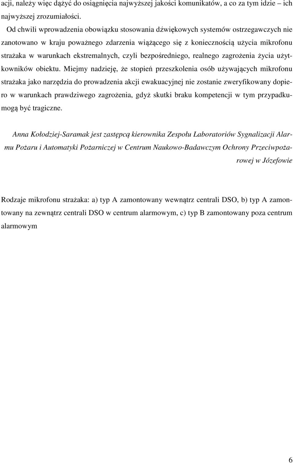 ekstremalnych, czyli bezpośredniego, realnego zagrożenia życia użytkowników obiektu.