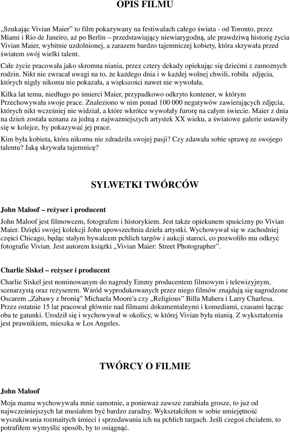 Całe życie pracowała jako skromna niania, przez cztery dekady opiekując się dziećmi z zamożnych rodzin.