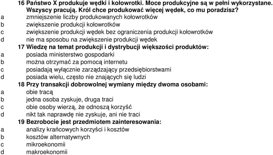 proukji i ystryuji większośi prouktów: posi ministerstwo gosporki moŝn otrzymć z pomoą internetu posiją wyłąznie zrzązjąy przesięiorstwmi posi wielu, zęsto nie znjąyh się luzi 18 Przy trnskji