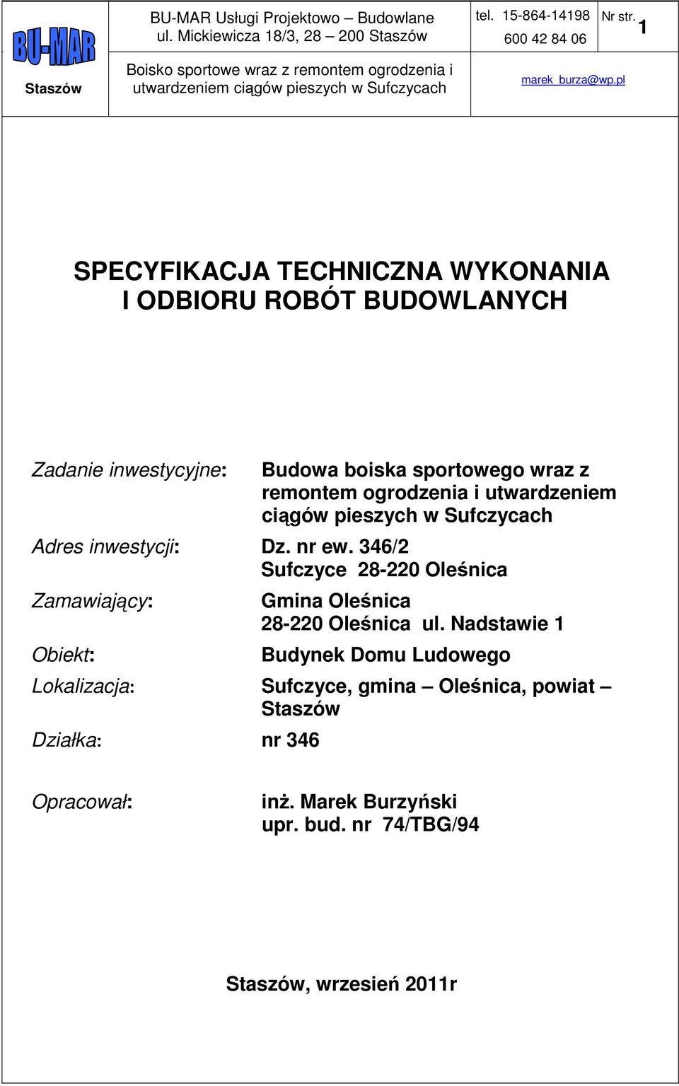 346/2 Sufczyce 28-220 Oleśnica Zamawiający: Obiekt: Gmina Oleśnica 28-220 Oleśnica ul.