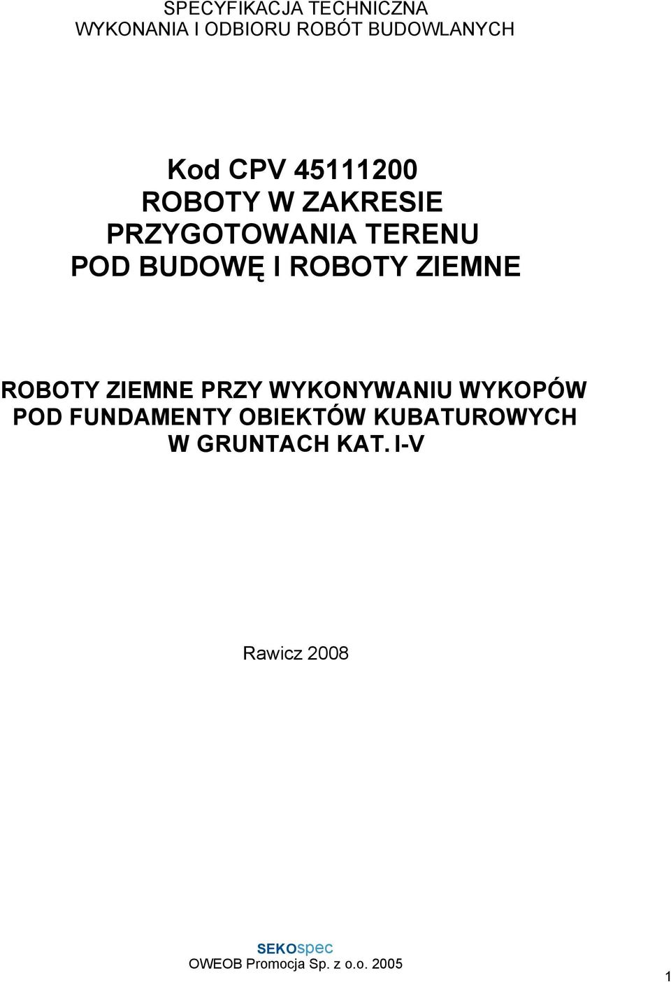 BUDOWĘ I ROBOTY ZIEMNE ROBOTY ZIEMNE PRZY WYKONYWANIU WYKOPÓW