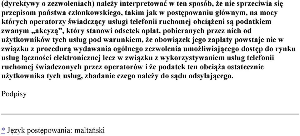 jego zapłaty powstaje nie w związku z procedurą wydawania ogólnego zezwolenia umożliwiającego dostęp do rynku usług łączności elektronicznej lecz w związku z wykorzystywaniem usług