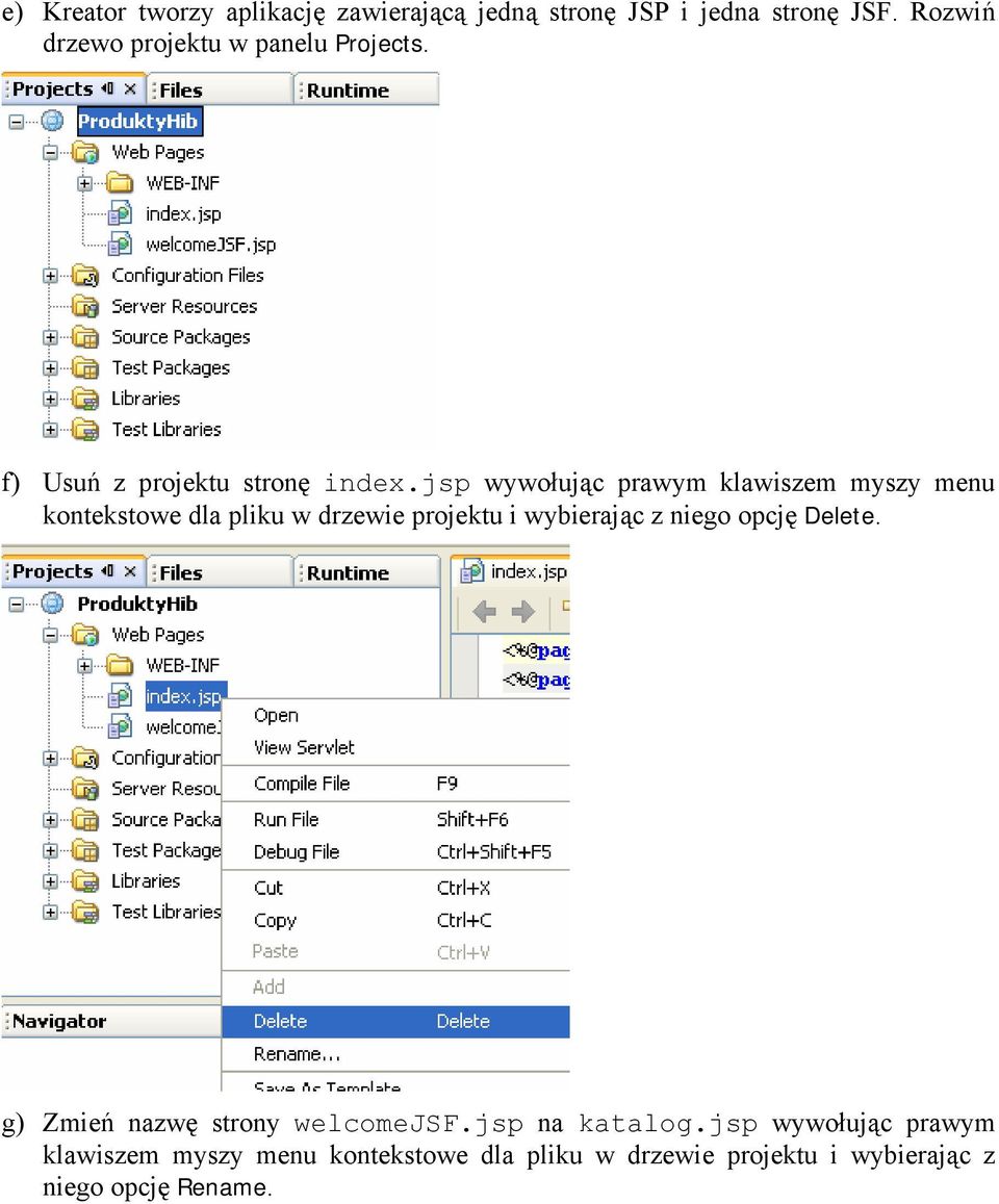 jsp wywołując prawym klawiszem myszy menu kontekstowe dla pliku w drzewie projektu i wybierając z niego