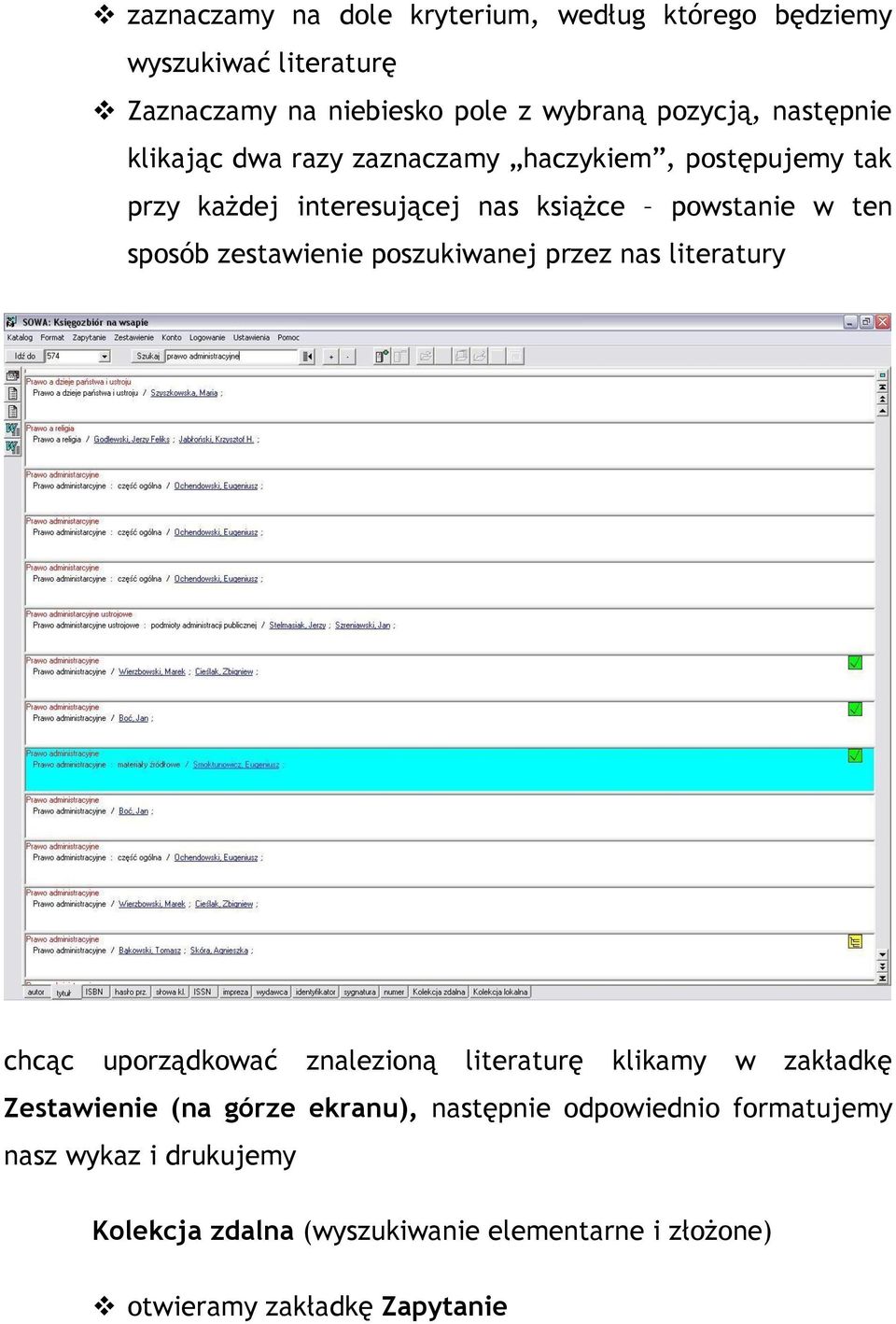 zestawienie poszukiwanej przez nas literatury chcąc uporządkować znalezioną literaturę klikamy w zakładkę Zestawienie (na górze