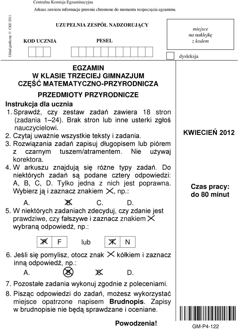 2. 3. korektora. 4. A, B, C, D. Tylko jedna z nich jest poprawna., np.: A. B. C. D. 5.