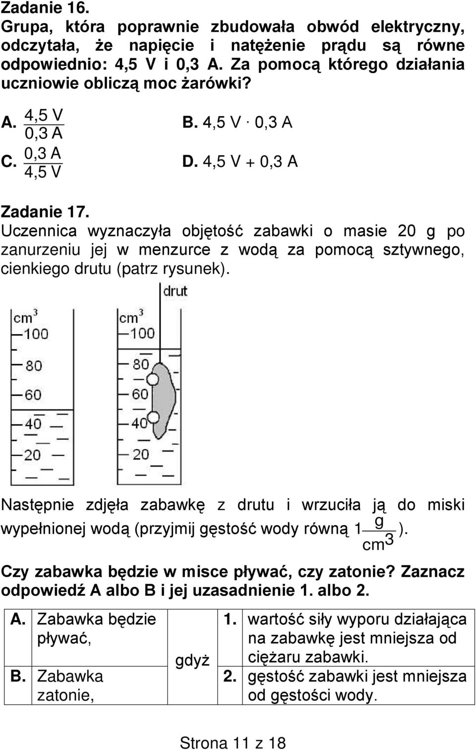 po zanurzeniu jej cienkiego drutu (patrz rysunek).