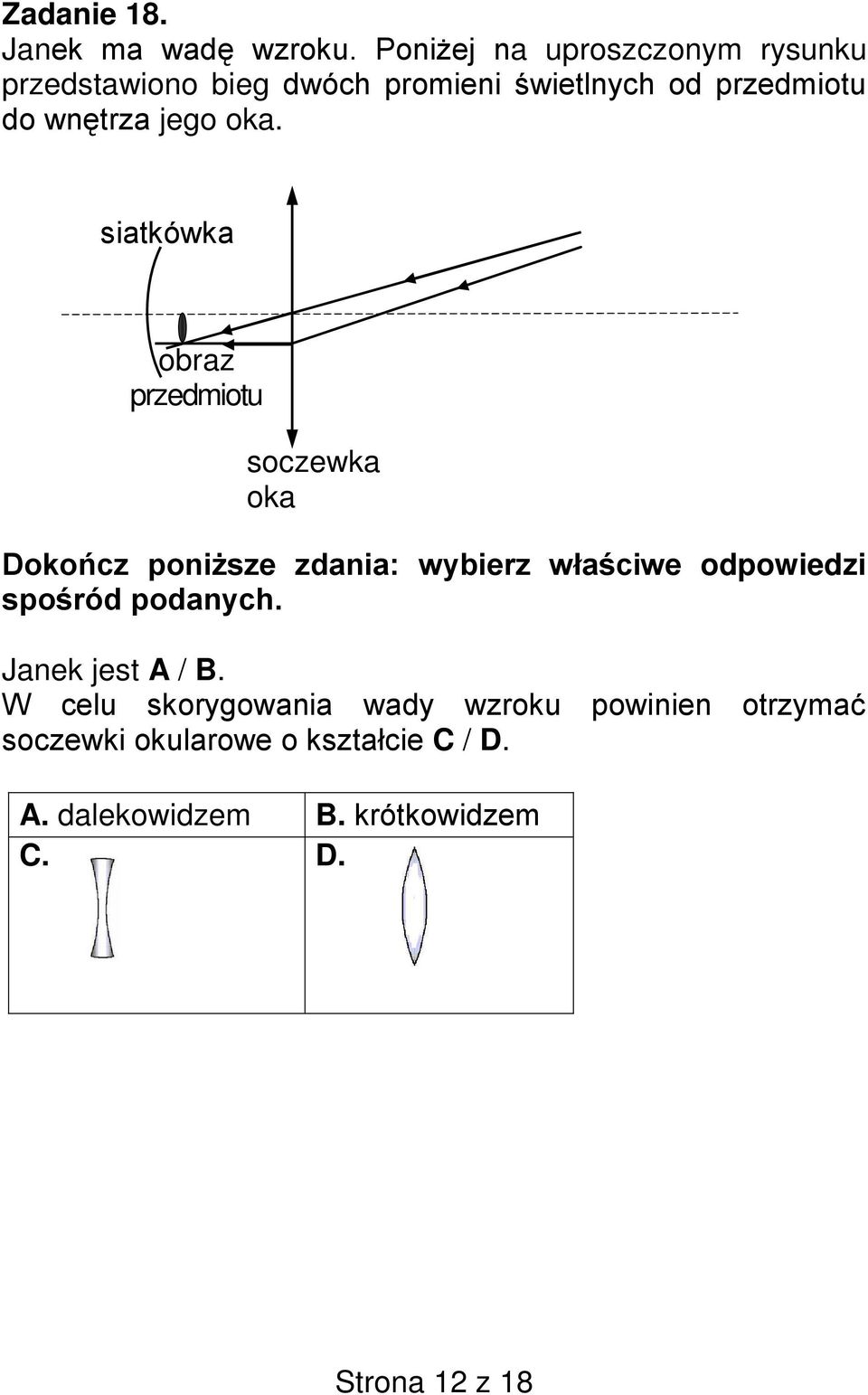 bieg jego oka.