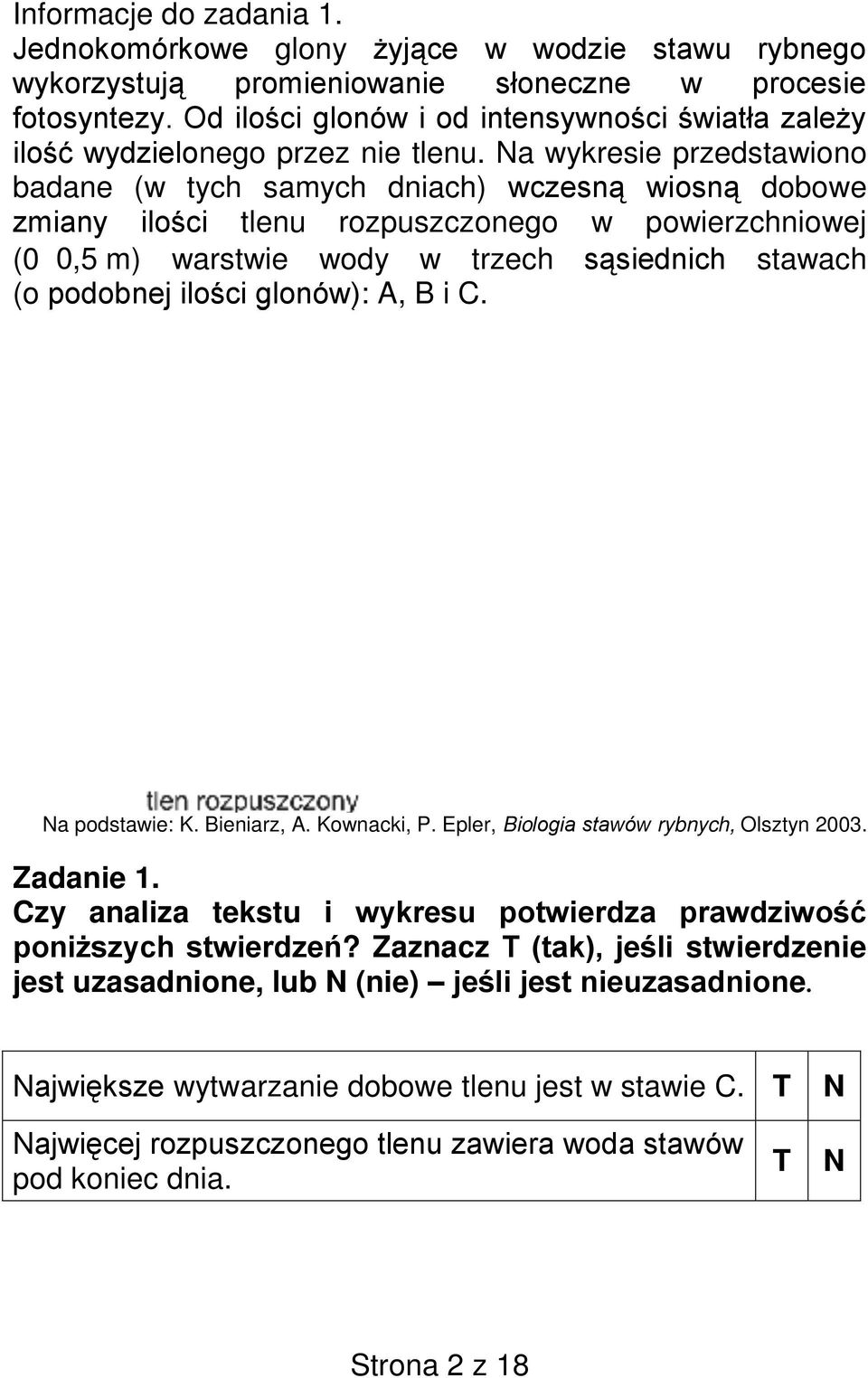 warstwie wody w trzech stawach (o : A, B i C. Na podstawie: K. Bieniarz, A. Kownacki, P.