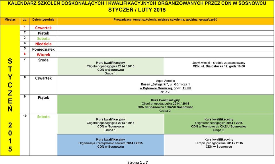 4 Niedziela Poniedziałek 6 Wtorek 7 Środa 8 zwartek 9 Piątek obota Grupa.