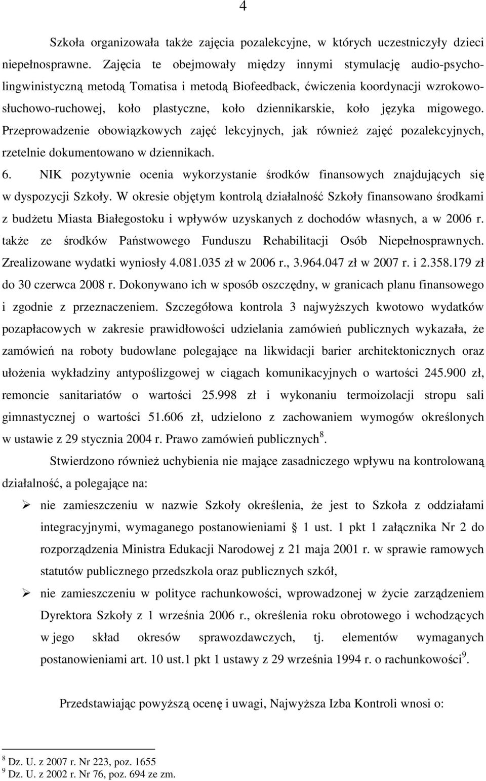 koło języka migowego. Przeprowadzenie obowiązkowych zajęć lekcyjnych, jak równieŝ zajęć pozalekcyjnych, rzetelnie dokumentowano w dziennikach. 6.