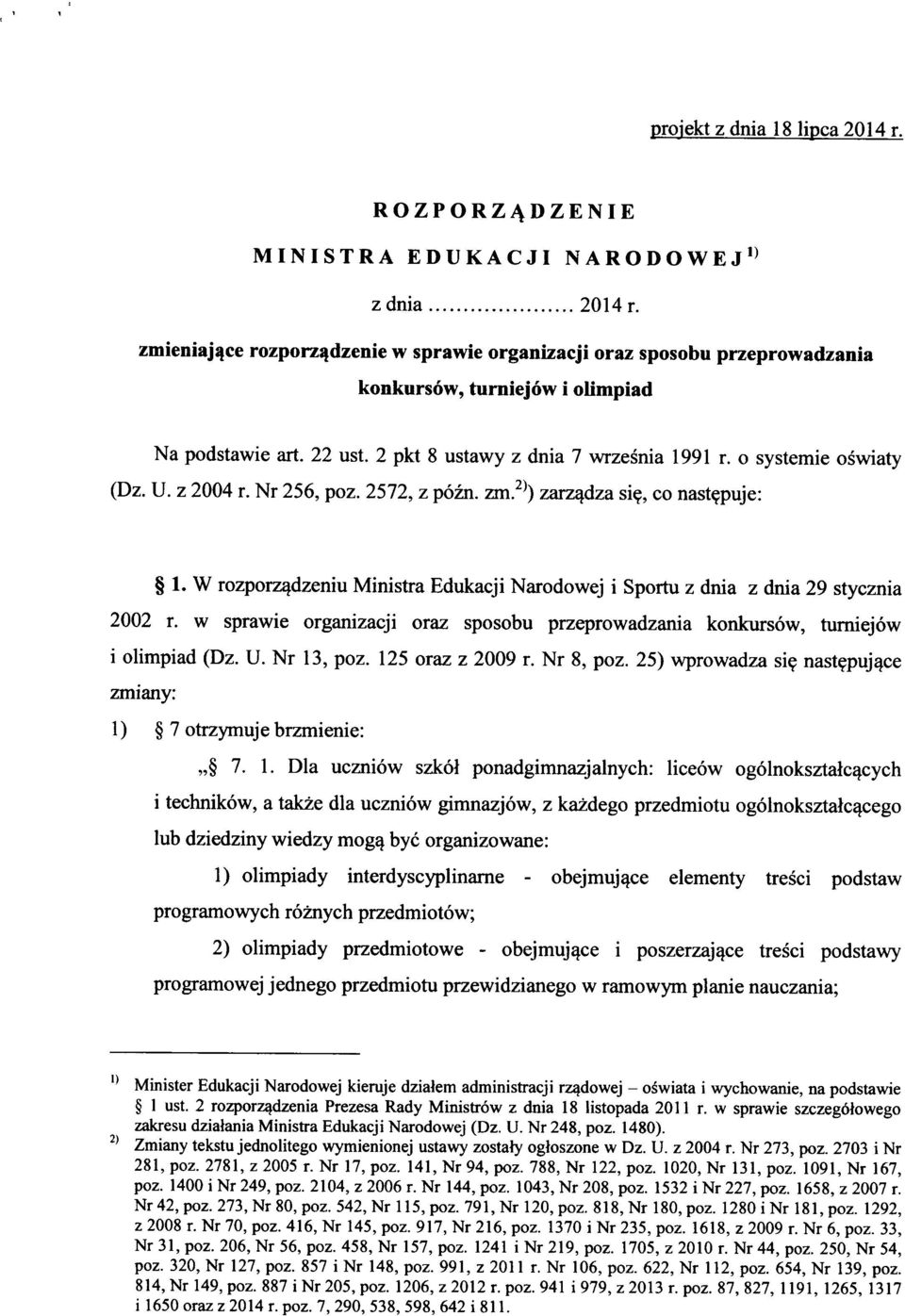 U. z 2004 r. Nr 256, poz. 2572, z pozn. zm.'^^) zarz^dza si?, co nast^puje: 1. W rozporz^dzeniu Ministra Edukacji Narodowej i Sportu z dnia z dnia 29 stycznia 2002 r.