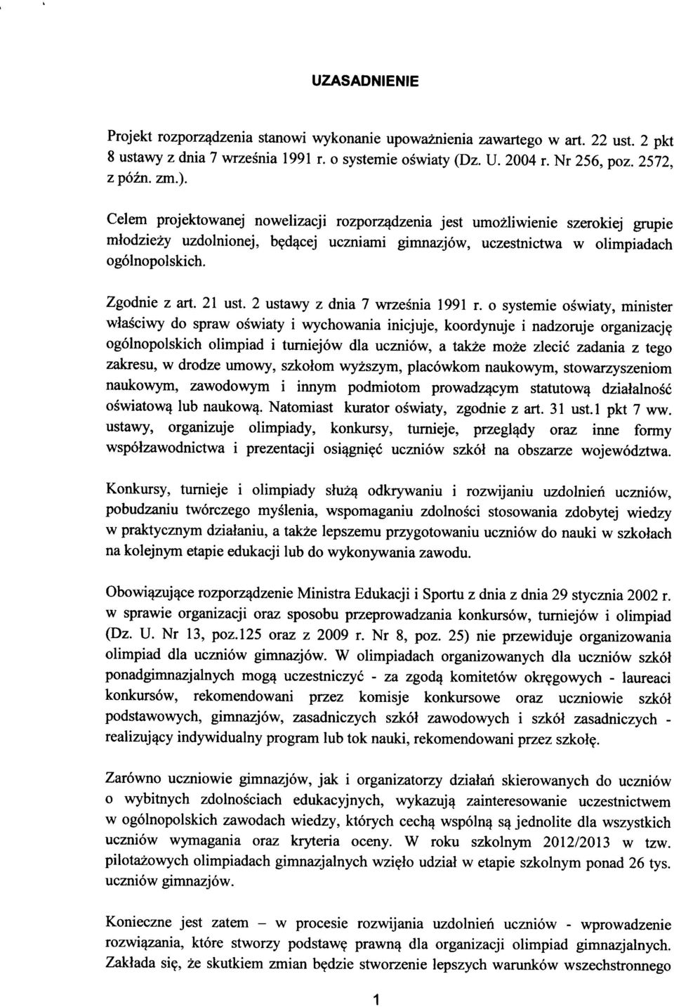 2 ustawy z dnia 7 wrzesnia 1991 r. o systemic oswiaty, minister wlasciwy do spraw oswiaty i wychowania inicjuje, koordynuje i nadzoruje organizacj?