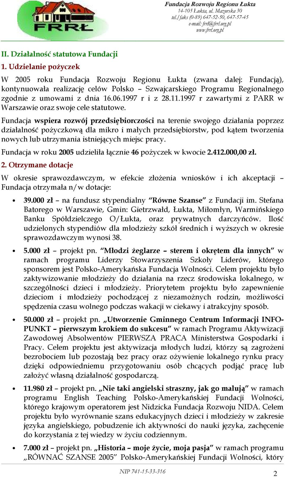 1997 r i z 28.11.1997 r zawartymi z PARR w Warszawie oraz swoje cele statutowe.