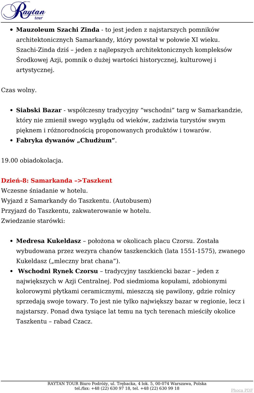 Siabski Bazar - współczesny tradycyjny wschodni targ w Samarkandzie, który nie zmienił swego wyglądu od wieków, zadziwia turystów swym pięknem i różnorodnością proponowanych produktów i towarów.