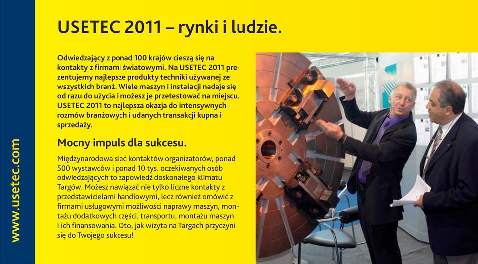 Mocny impuls dla sukcesu. Międzynarodowa sieć kontaktów organizatorów, ponad 500 wystawców i ponad 10 tys. oczekiwanych osób odwiedzających to zapowiedź doskonałego klimatu Targów.