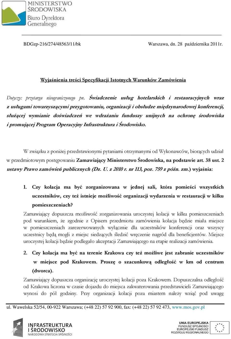 unijnych na ochronę środowiska i promującej Program Operacyjny Infrastruktura i Środowisko.