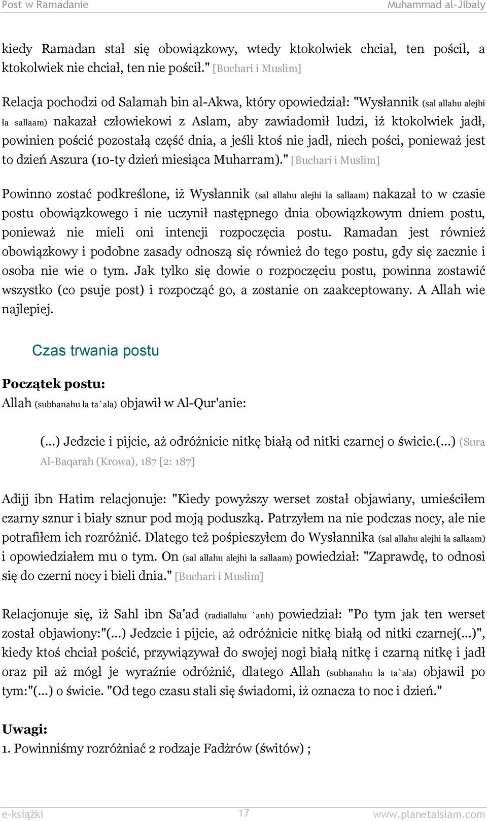 powinien pościć pozostałą część dnia, a jeśli ktoś nie jadł, niech pości, ponieważ jest to dzień Aszura (10-ty dzień miesiąca Muharram).