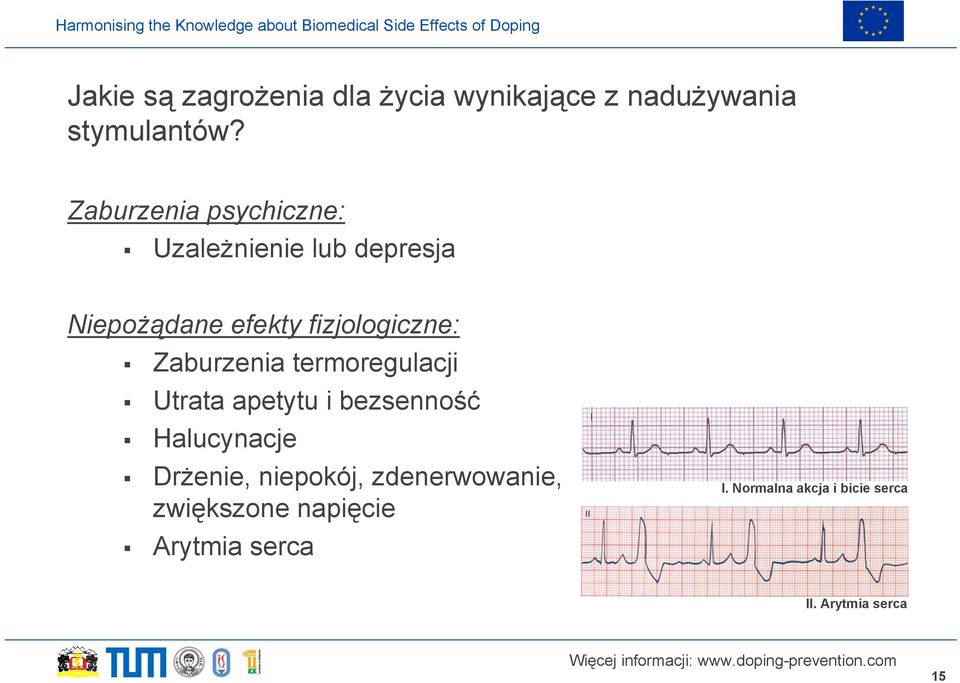 Zaburzenia termoregulacji Utrata apetytu i bezsenność Halucynacje Drżenie, niepokój,