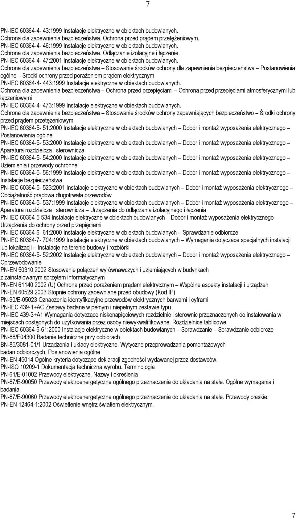 PN-IEC 60364-4- 47:2001 Instalacje elektryczne w obiektach budowlanych.