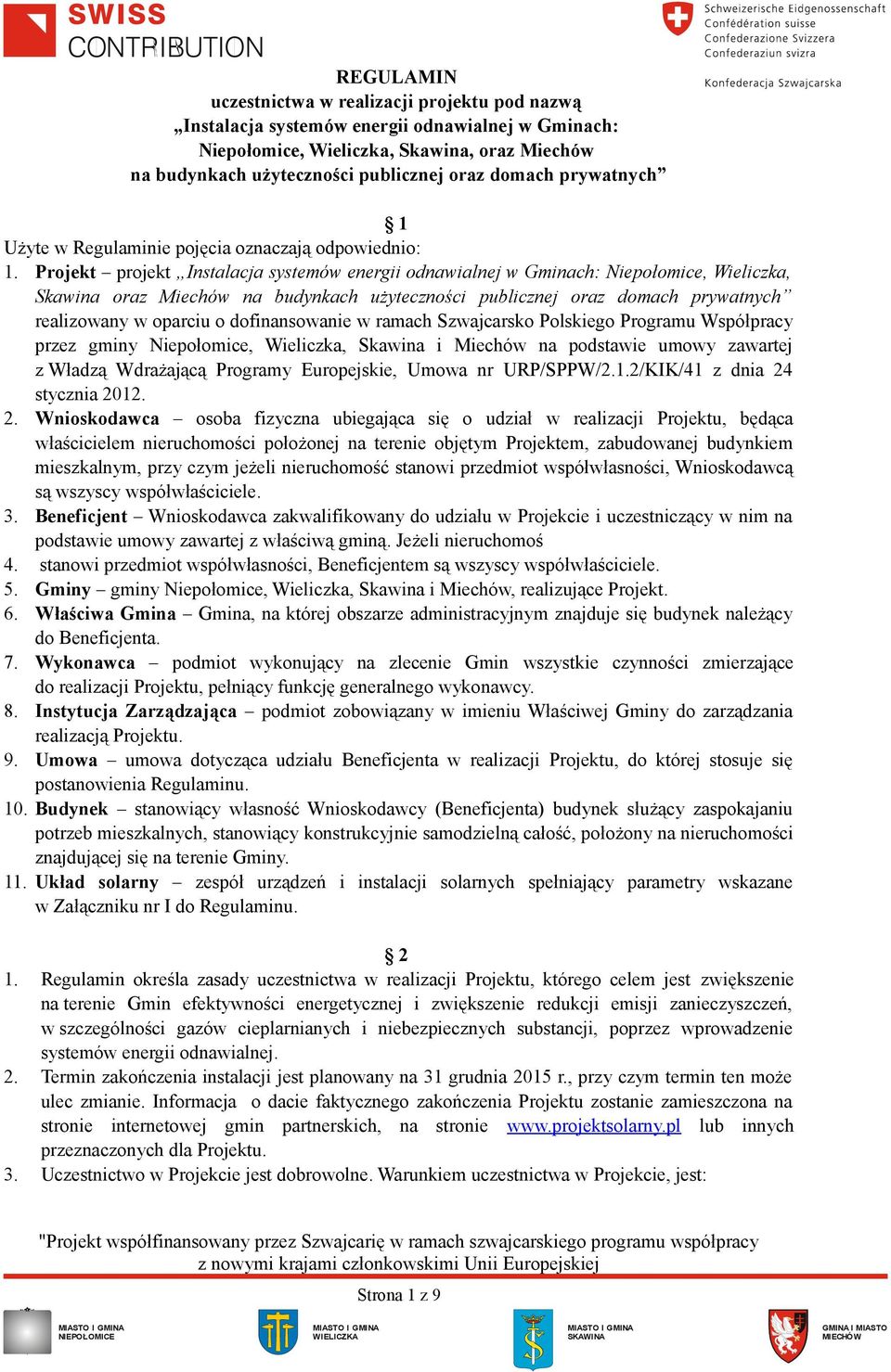 Projekt projekt Instalacja systemów energii odnawialnej w Gminach: Niepołomice, Wieliczka, Skawina oraz Miechów na budynkach użyteczności publicznej oraz domach prywatnych realizowany w oparciu o