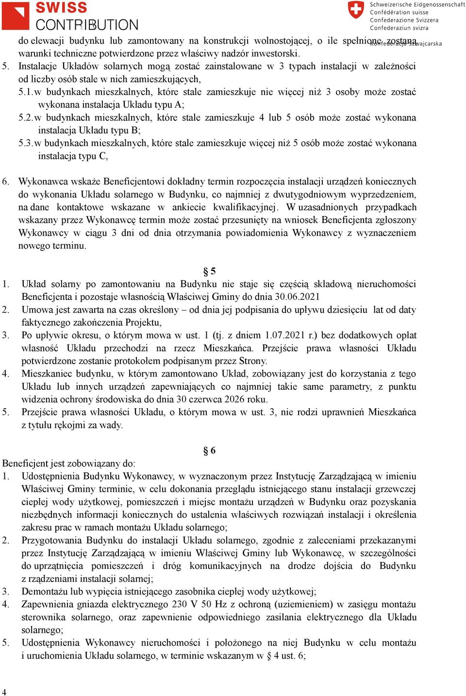 w budynkach mieszkalnych, które stale zamieszkuje nie więcej niż 3 osoby może zostać wykonana instalacja Układu typu A; 5.2.