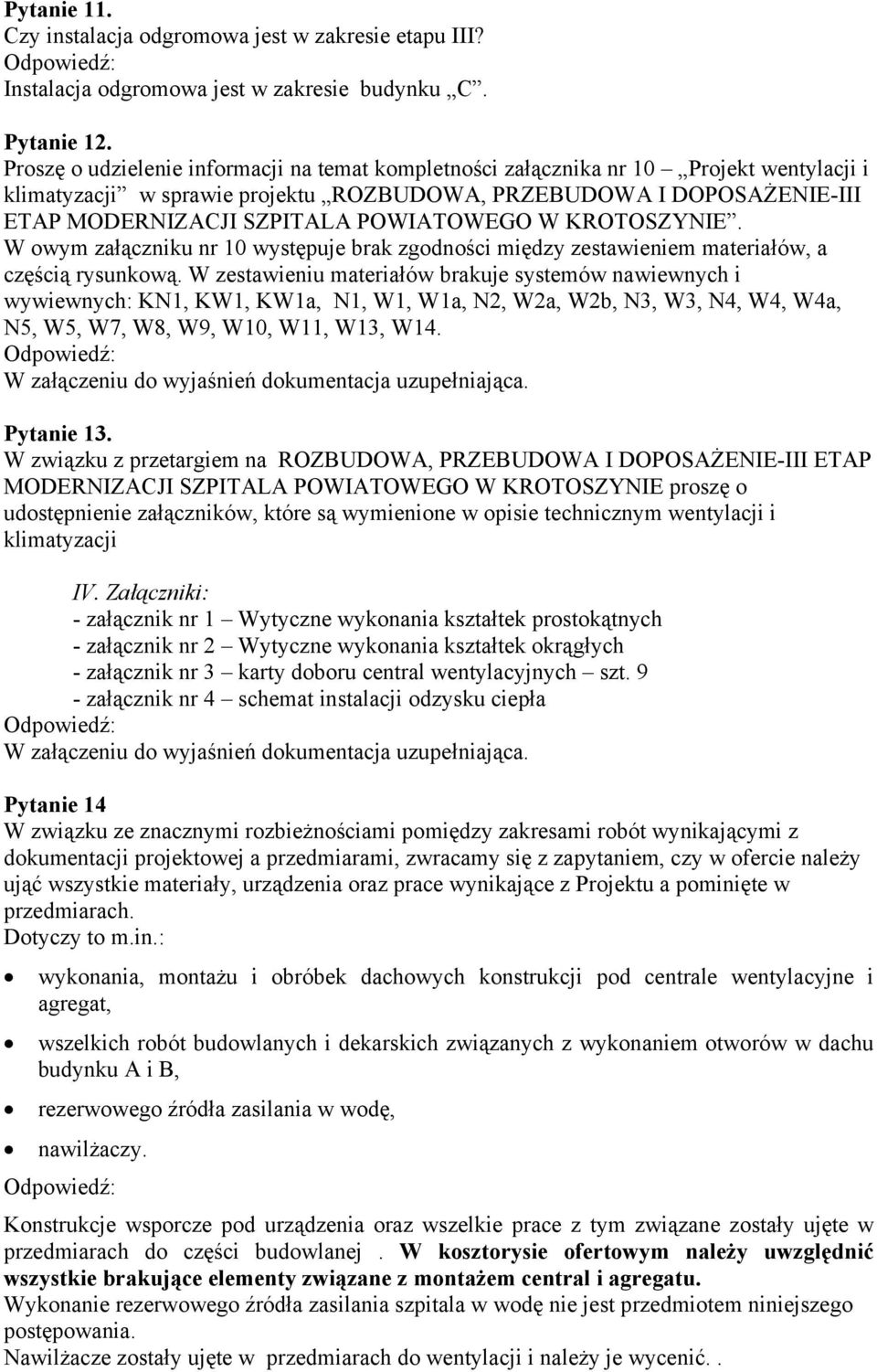 POWIATOWEGO W KROTOSZYNIE. W owym załączniku nr 10 występuje brak zgodności między zestawieniem materiałów, a częścią rysunkową.