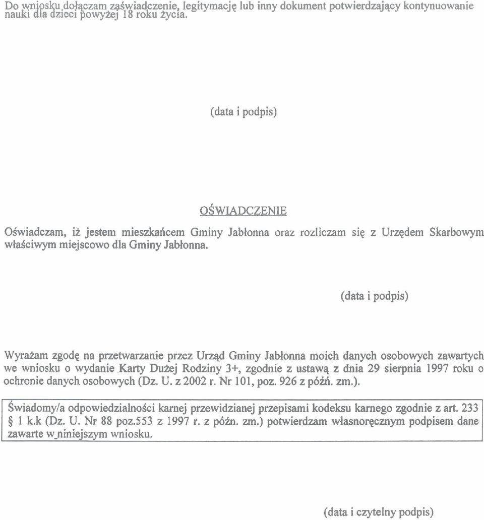 (data i podpis) Wyraiam zgodg na przetwananie przez Urqd Gminy Jabtoma moich danych osobowych zawartych we wniosku o wydanie Karty Duhj Rodziny 3+, zgodnie z ustawq z dnia 29 sierpnia 1997 roku o