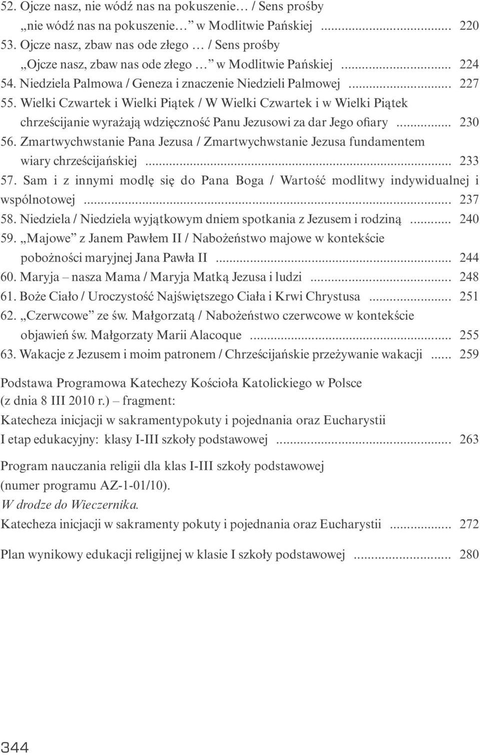 Wielki Czwartek i Wielki Piątek / W Wielki Czwartek i w Wielki Piątek chrześcijanie wyrażają wdzięczność Panu Jezusowi za dar Jego ofiary... 230 56.