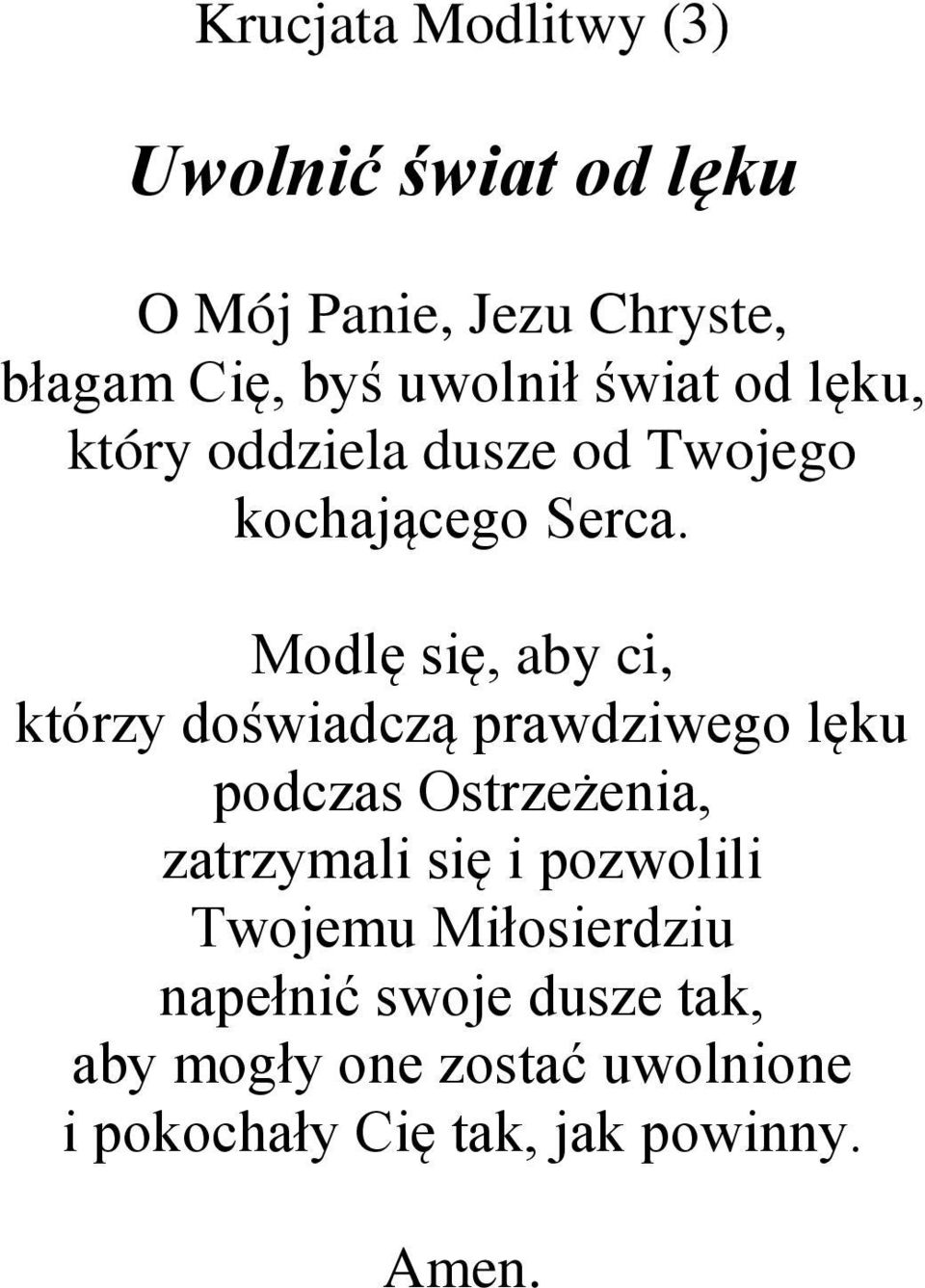 Modlę się, aby ci, którzy doświadczą prawdziwego lęku podczas Ostrzeżenia, zatrzymali się i