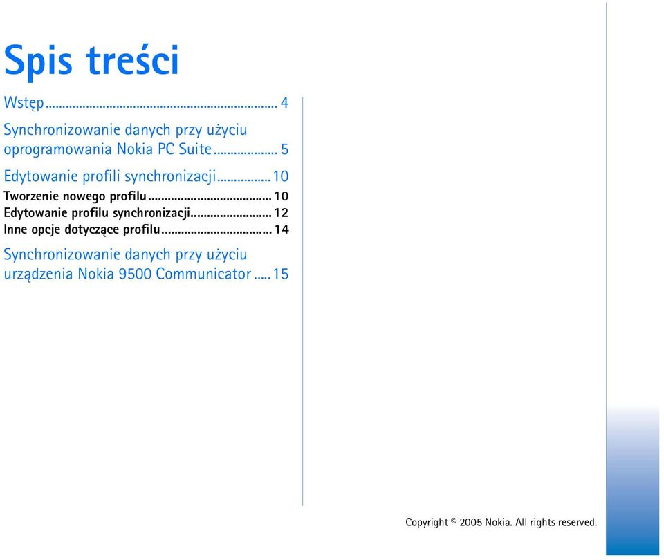 .. 5 Edytowanie profili synchronizacji...10 Tworzenie nowego profilu.