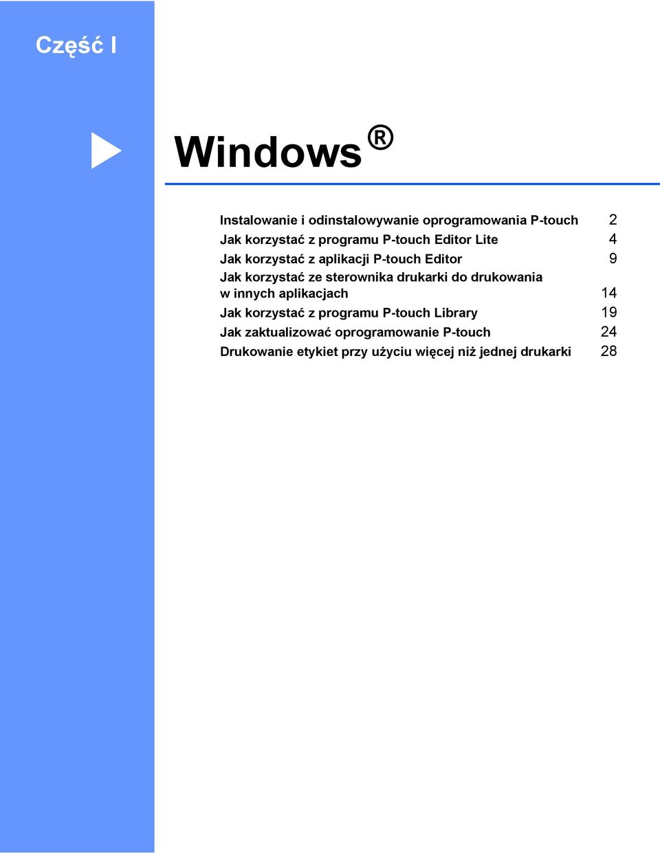 sterownika drukarki do drukowania w innych aplikacjach 14 Jak korzystać z programu P-touch