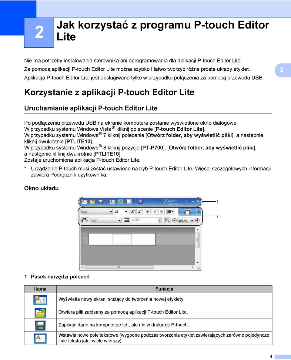 2 Korzystanie z aplikacji P-touch Editor Lite 2 Uruchamianie aplikacji P-touch Editor Lite 2 Po podłączeniu przewodu USB na ekranie komputera zostanie wyświetlone okno dialogowe.
