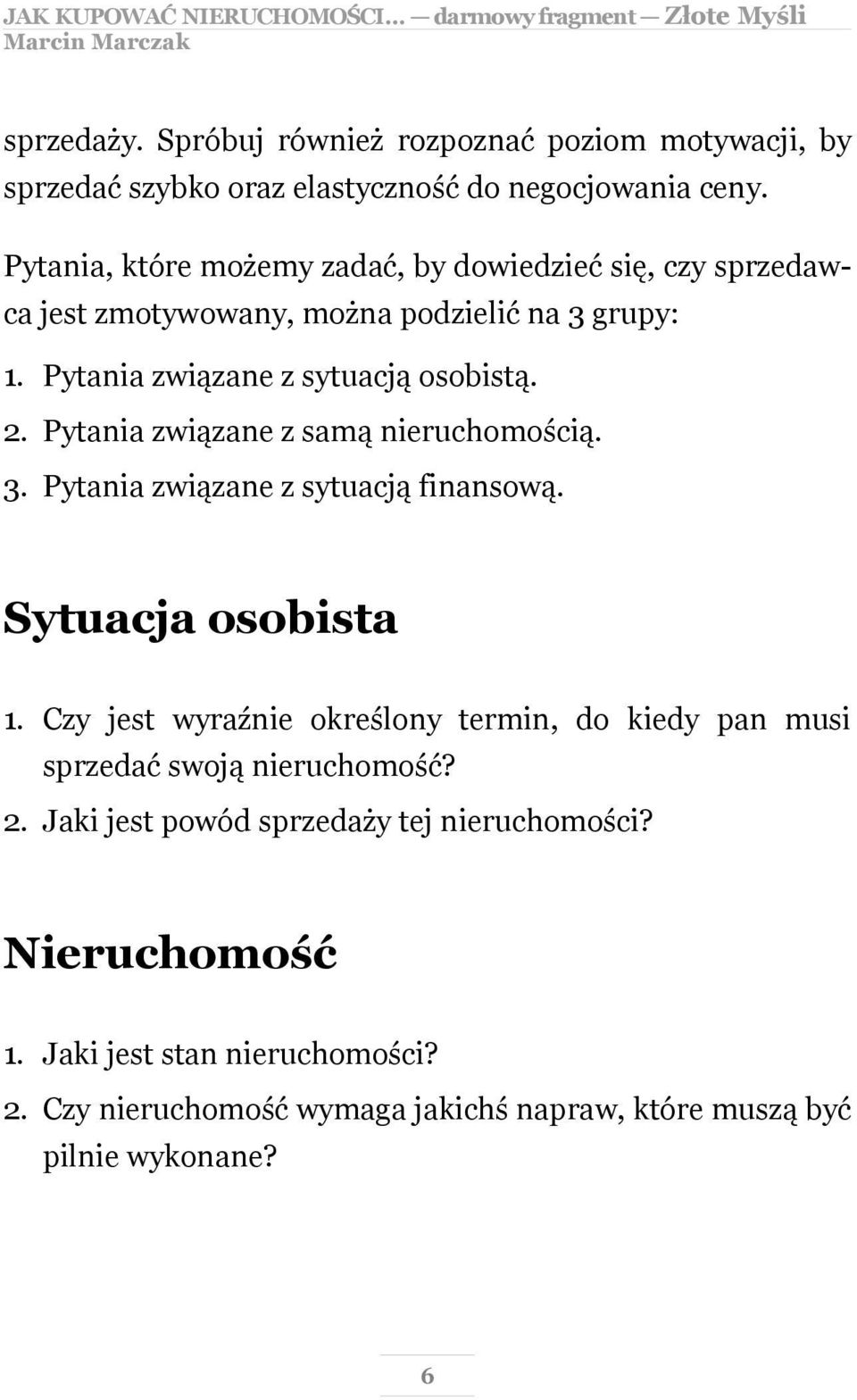 Pytania związane z samą nieruchomością. 3. Pytania związane z sytuacją finansową. Sytuacja osobista 1.