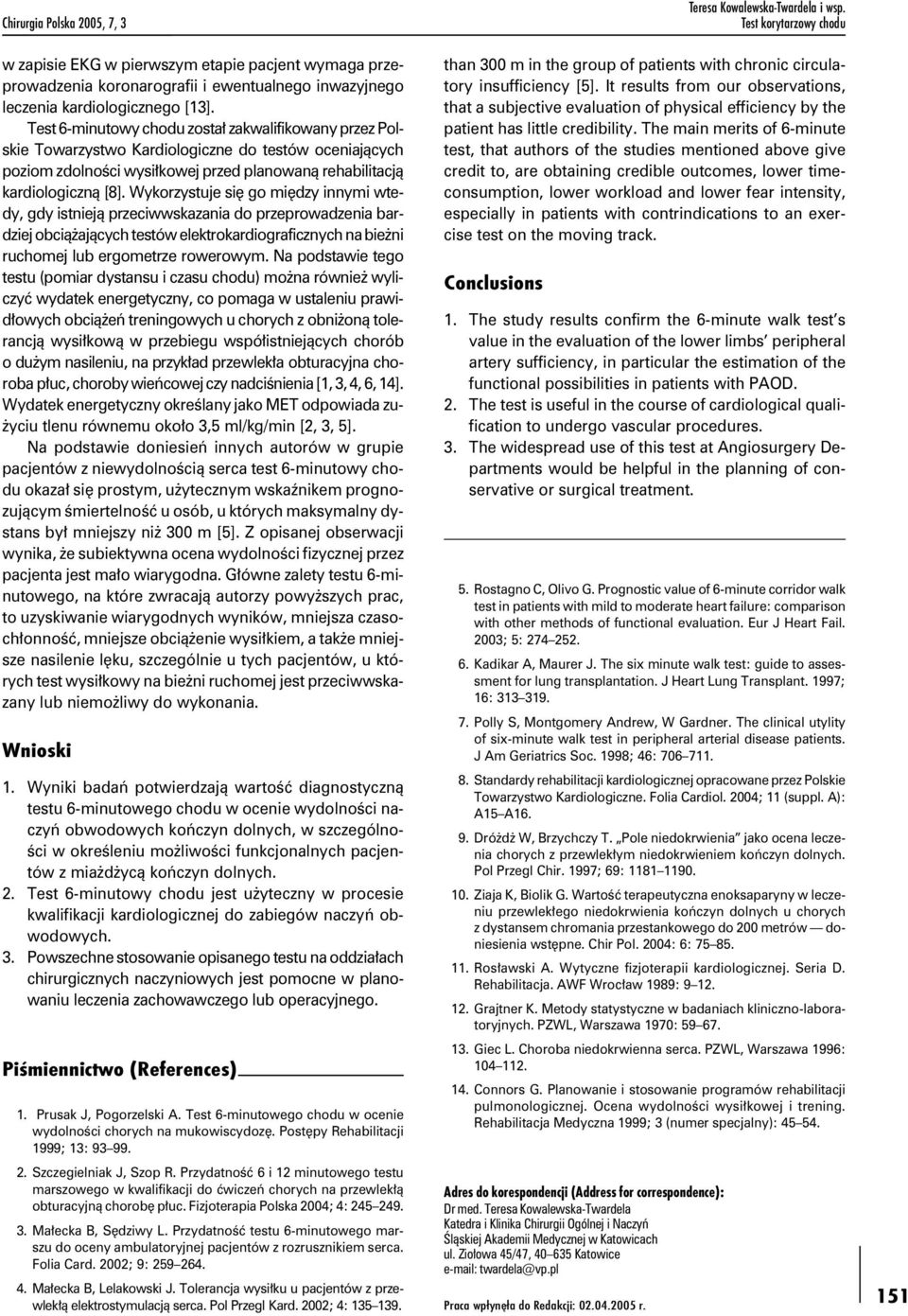 Wykorzystuje się go między innymi wtedy, gdy istnieją przeciwwskazania do przeprowadzenia bardziej obciążających testów elektrokardiograficznych na bieżni ruchomej lub ergometrze rowerowym.