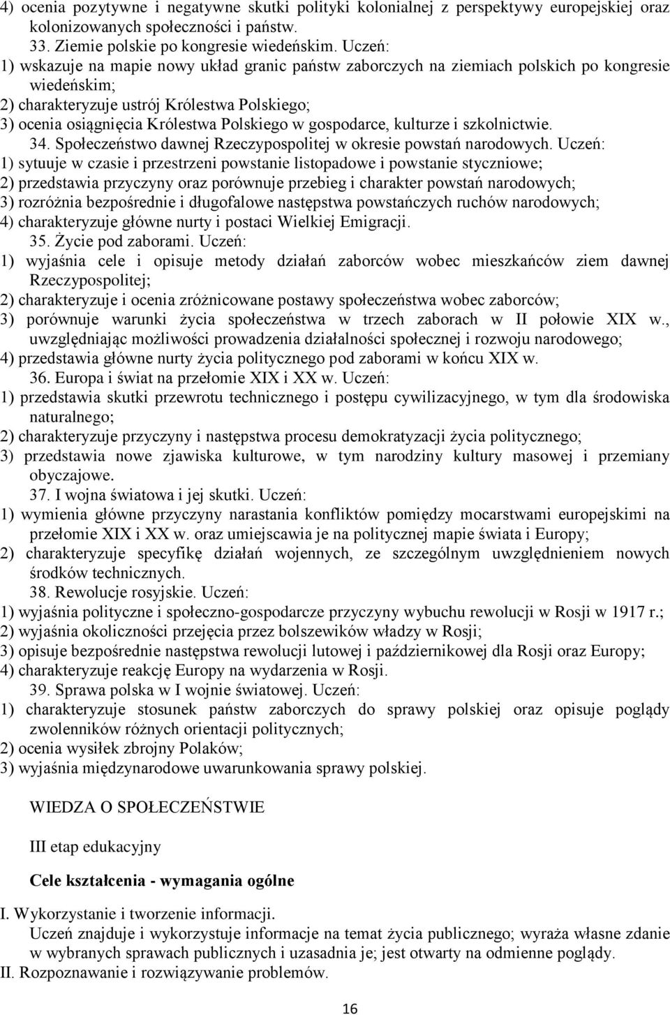 gospodarce, kulturze i szkolnictwie. 34. Społeczeństwo dawnej Rzeczypospolitej w okresie powstań narodowych.