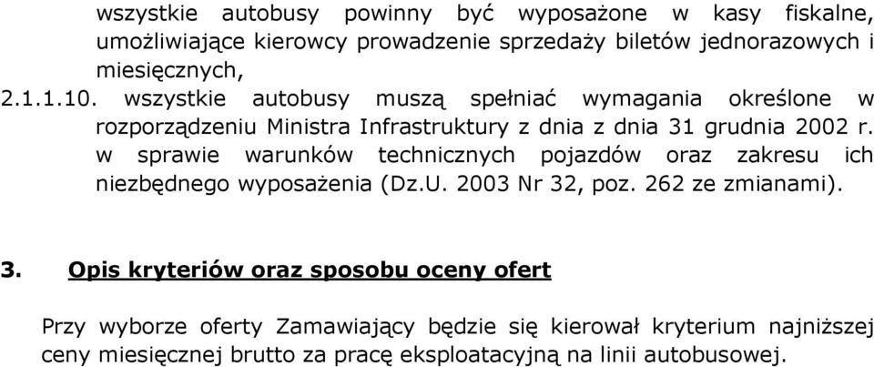 w sprawie warunków technicznych pojazdów oraz zakresu ich niezbędnego wyposaŝenia (Dz.U. 2003 Nr 32