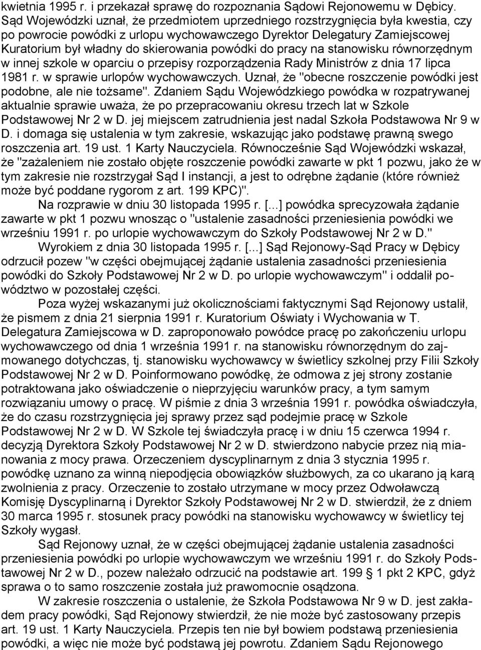 powódki do pracy na stanowisku równorzędnym w innej szkole w oparciu o przepisy rozporządzenia Rady Ministrów z dnia 17 lipca 1981 r. w sprawie urlopów wychowawczych.